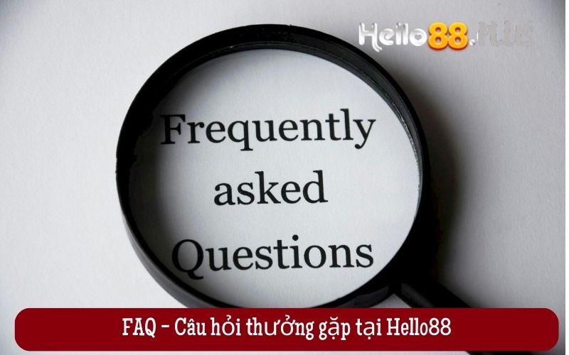 FAQ-Cau-hoi-thuong-gap-tai-Hello88