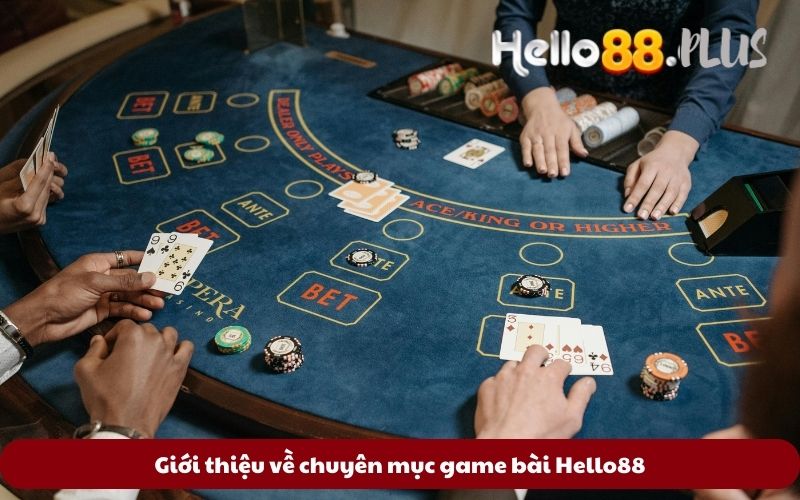 Gioi-thieu-ve-chuyen-muc-game-bai-Hello88